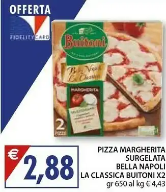 Mercatò Buitoni Pizza Margherita Surgelata Bella Napoli La Classica offerta