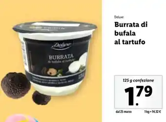 Lidl Deluxe Burrata di bufala al tartufo 125 g confezione offerta