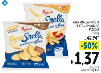 Spazio Conad Pizzoli Pata Snella Frisè O Fette Con Bucce 600 g offerta