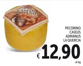 Spazio Conad Pecorino Caseus Adrianus La Quercia offerta
