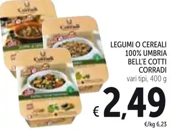 Spazio Conad Legumi O Cereali 100% Umbria Bell'e Cotti Corradi 400 g offerta