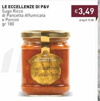 Prezzemolo e Vitale Le Eccellenze Di P&V Sugo Ricco di Pancetta Affumicata e Porcini gr 180 offerta