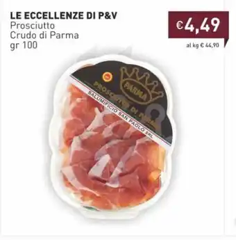 Prezzemolo e Vitale Le Eccellenze Di P&V Prosciutto Crudo di Parma gr 100 offerta