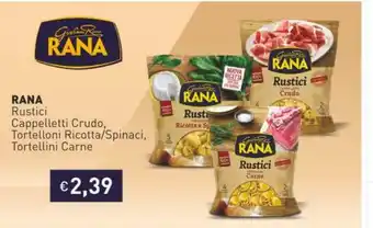 Prezzemolo e Vitale Rana Rustici Cappelletti Crudo, Tortelloni Ricotta/Spinaci, Tortellini Carne offerta