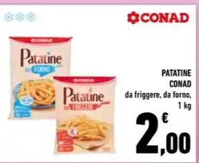 Conad PATATINE CONAD da friggere, da forno, 1 kg offerta