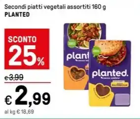 Iper La Grande Secondi piatti vegetali assortiti 160 g PLANTED offerta
