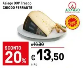 Iper La Grande Asiago DOP Fresco CHIODO FERRANTE offerta