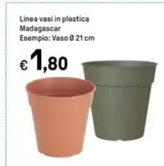 Iper La Grande Linea vasi in plastica Madagascar offerta