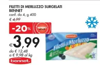 Bennet FILETTI DI MERLUZZO SURGELATI BENNET conf. da 4, g 400 offerta