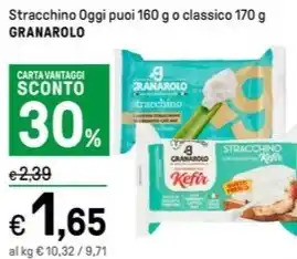 Iper La Grande Stracchino Oggi puoi 160 g o classico 170 g GRANAROLO offerta
