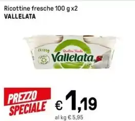 Iper La Grande Ricottine fresche 100 g x2 VALLELATA offerta
