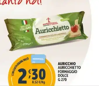 Deco Supermercati AURICCHIO AURICCHIETTO FORMAGGIO DOLCE G 270 offerta