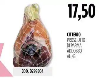 Carico Cash & Carry CITTERIO PROSCIUTTO DI PARMA ADDOBBO offerta
