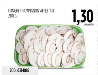 Carico Cash & Carry FUNGHI CHAMPIGNON AFFETTATI offerta