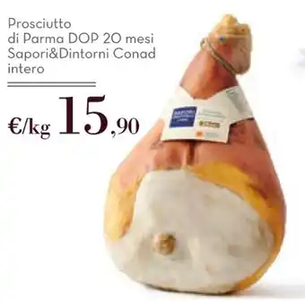 Sapori & Dintorni Conad Prosciutto di Parma DOP 20 mesi Sapori&Dintorni Conad intero offerta