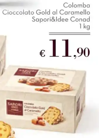 Sapori & Dintorni Conad Colomba Cioccolato Gold al Caramello Sapori&Idee Conad 1 kg offerta