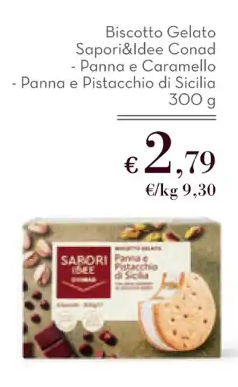 Sapori & Dintorni Conad Biscotto Gelato Sapori&Idee Conad - Panna e Pistacchio di Sicilia 300 g offerta