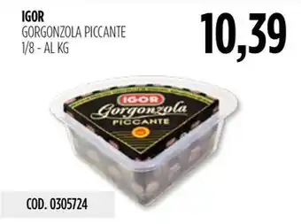 Carico Cash & Carry IGOR GORGONZOLA PICCANTE 1/8 offerta