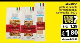 Pam ARMANDO pasta di semola formati normali varie trafile - 500 g offerta