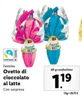 Lidl Favorina Ovetto di cioccolato al latte Con sorpresa 40 g confezione offerta