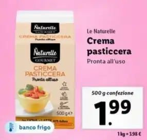 Lidl Le Naturelle Crema pasticcera Pronta all'uso 500 g confezione offerta
