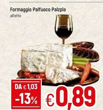Famila Formaggio Palfuoco Palzpla offerta