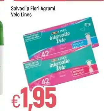 Famila Lines Salvaslip Fiori Agumi Velo offerta