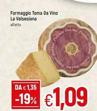 Famila La Valsesiana Formaggio Toma Da Vino offerta