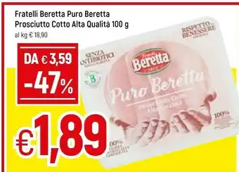 Famila Beretta Prosciutto Cotto Puro Alta Qualità 100 G offerta