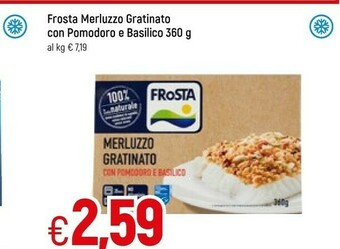 Famila Frosta Merluzzo Gratinato Con Pomodoro E Basilico 360 G(ml) offerta