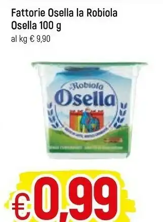 Famila Fattorie Osella La Robiola Osella 100 G(ml) offerta