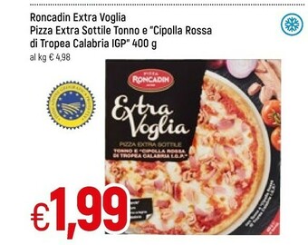 Famila Pizza Roncadin - Extra Voglia Pizza Extra Sottile Tonno E "Cipolla Rossa Di Tropea Calabria IGP" 400 G(ml) offerta