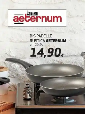 Ipercoop Aeternum Bis Padelle Rustica 22-26cm offerta