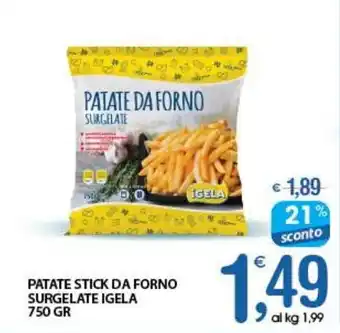 Qui Discount PATATE STICK DA FORNO SURGELATE IGELA 750 GR offerta