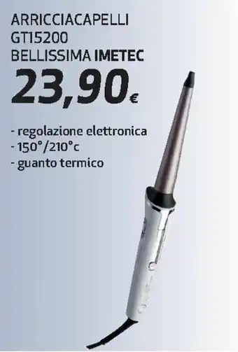 Ipercoop Imetec Arricciacapelli GT15200 Bellissimo offerta