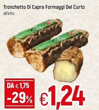 Famila Tronchetto Di Capra Formaggi Del Curto offerta