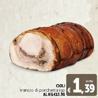 Deco Supermercati Cioli Trancio Di Porchetta Igp offerta
