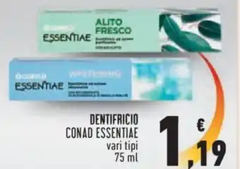 Conad City DENTIFRICIO CONAD ESSENTIAE vari tipi 75 ml offerta