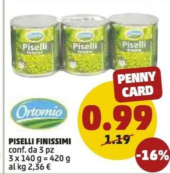 PENNY Ortomio Piselli Fini 140 G(ml) offerta