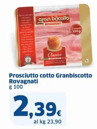 Ok Sigma Prosciutto cotto Granbiscotto Rovagnati g 100 offerta