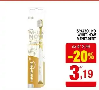 Iperal Mentadent Spazzolino White Now offerta