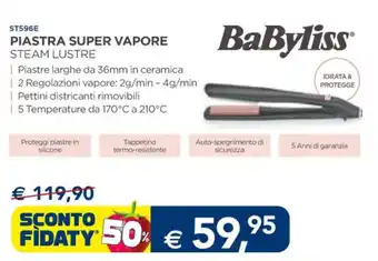 Esselunga BaByliss PIASTRA SUPER VAPORE STEAM LUSTRE ST596E offerta