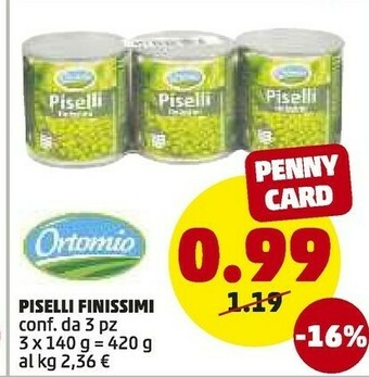 PENNY Ortomio Piselli Fini 140 G(ml) offerta