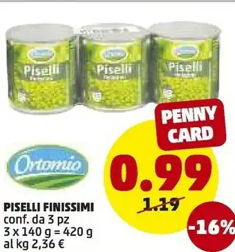 PENNY Ortoromi Ortomio - Piselli Fini 140 G(ml) offerta