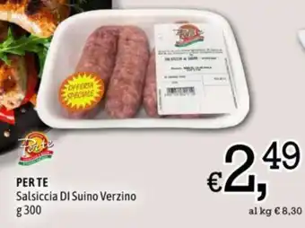 Famila Market PER TE Salsiccia DI Suino Verzino g 300 offerta
