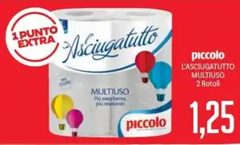Supermercati Piccolo piccolo L'ASCIUGATUTTO MULTIUSO 2 Rotoli offerta