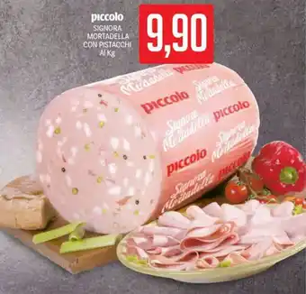 Supermercati Piccolo piccolo SIGNORA MORTADELLA CON PISTACCHI offerta