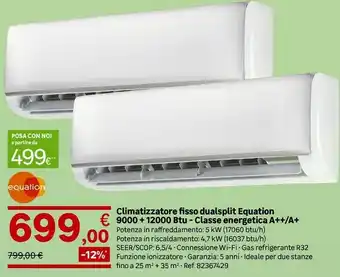 Leroy Merlin Climatizzatore Fisso Dualsplit Equation 9000 + 12000 Btu - Classe Energetica A++/A+ offerta