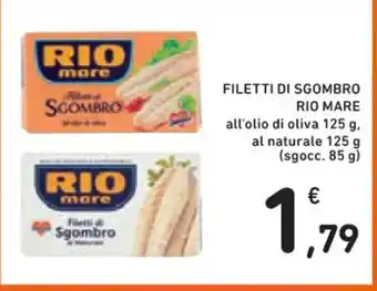 Spazio Conad FILETTI DI SGOMBRO RIO MARE all'olio di oliva 125 g, al naturale 125 g (sgocc. 85 g) offerta