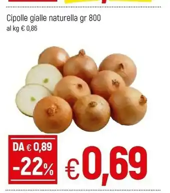 Famila Naturella Cipolle Gialle 800g offerta